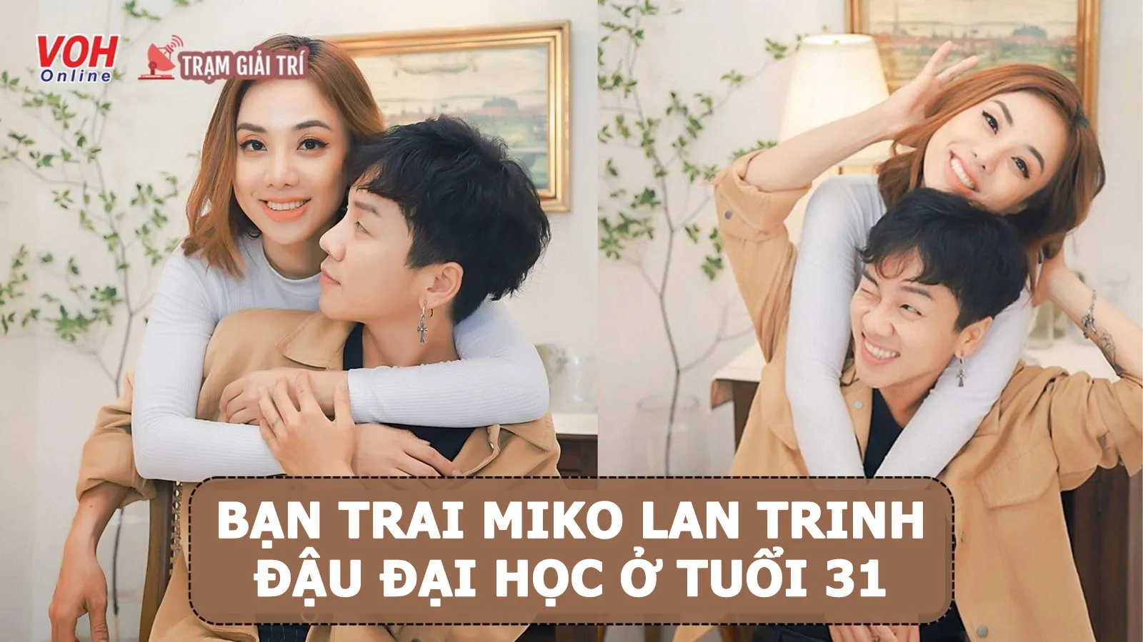 Bạn trai Miko Lan Trinh thi đỗ trường Đại học Sân khấu Điện ảnh ở tuổi 31?