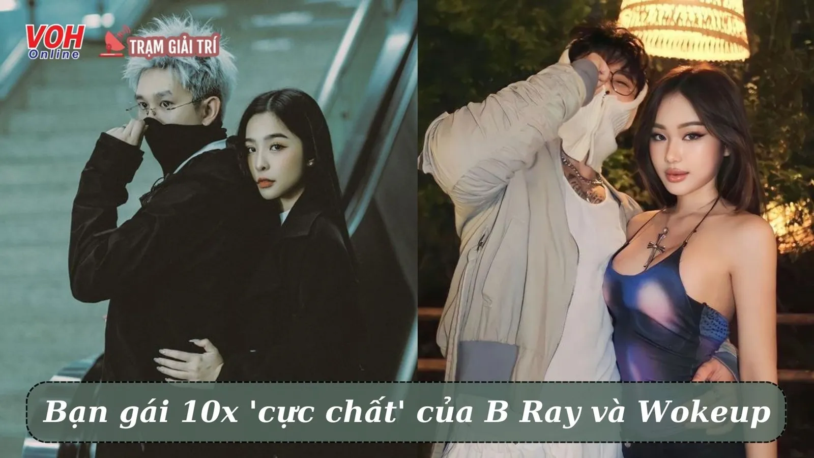 Đọ sắc bạn gái của rapper B Ray và producer Wokeup, ai sẽ là người thắng cuộc?