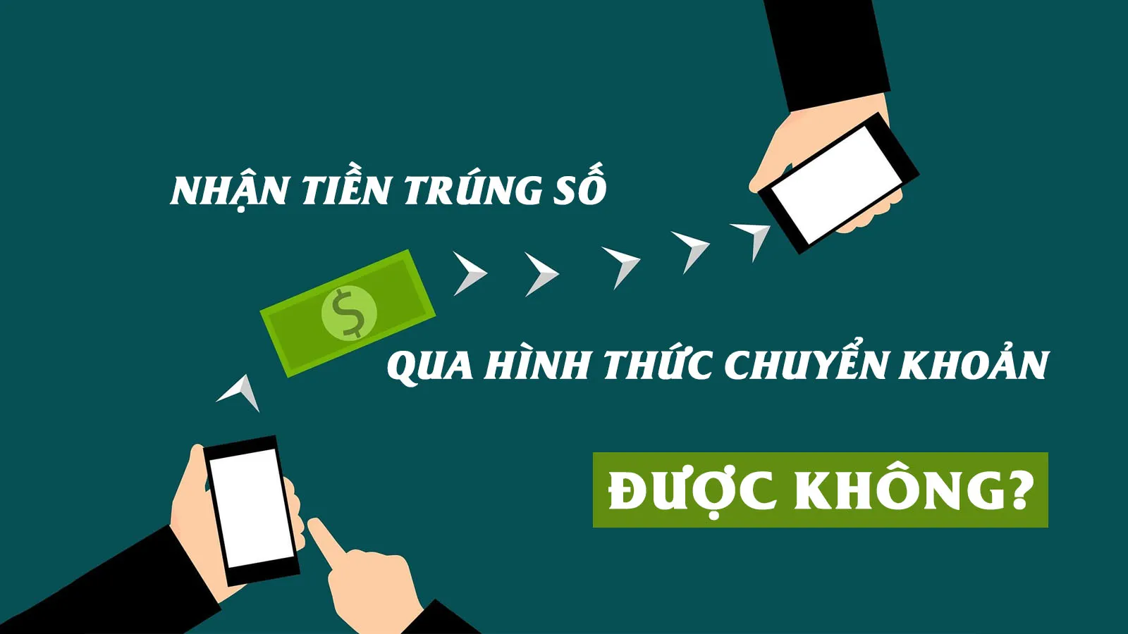 Tiền thưởng trúng số có được nhận qua hình thức chuyển khoản hay không?