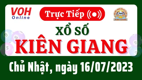XSKG 16/7 - Kết quả xổ số Kiên Giang hôm nay chủ nhật ngày 16/7/2023