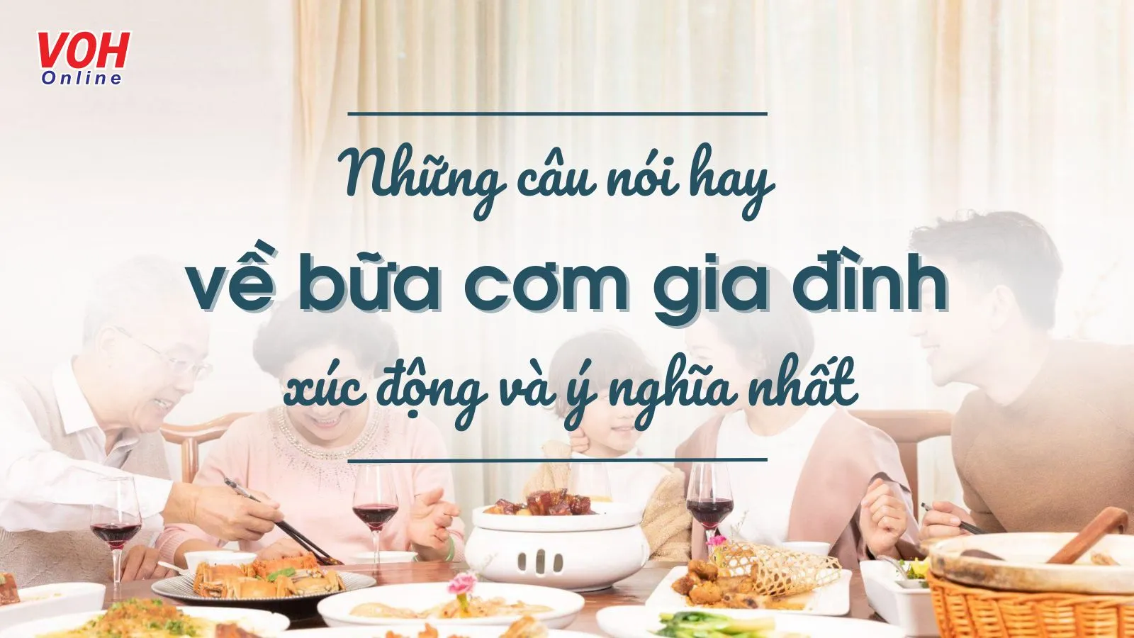 Những câu nói hay về bữa cơm gia đình xúc động, ý nghĩa nhất