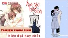Top 15 truyện trọng sinh hiện đại hay nhất mà mọi người không thể bỏ qua