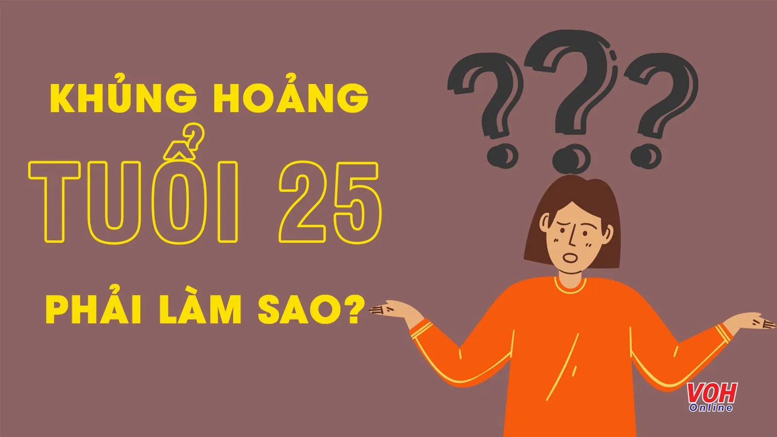 Tại sao nhiều người lại sợ khủng hoảng tuổi 25?