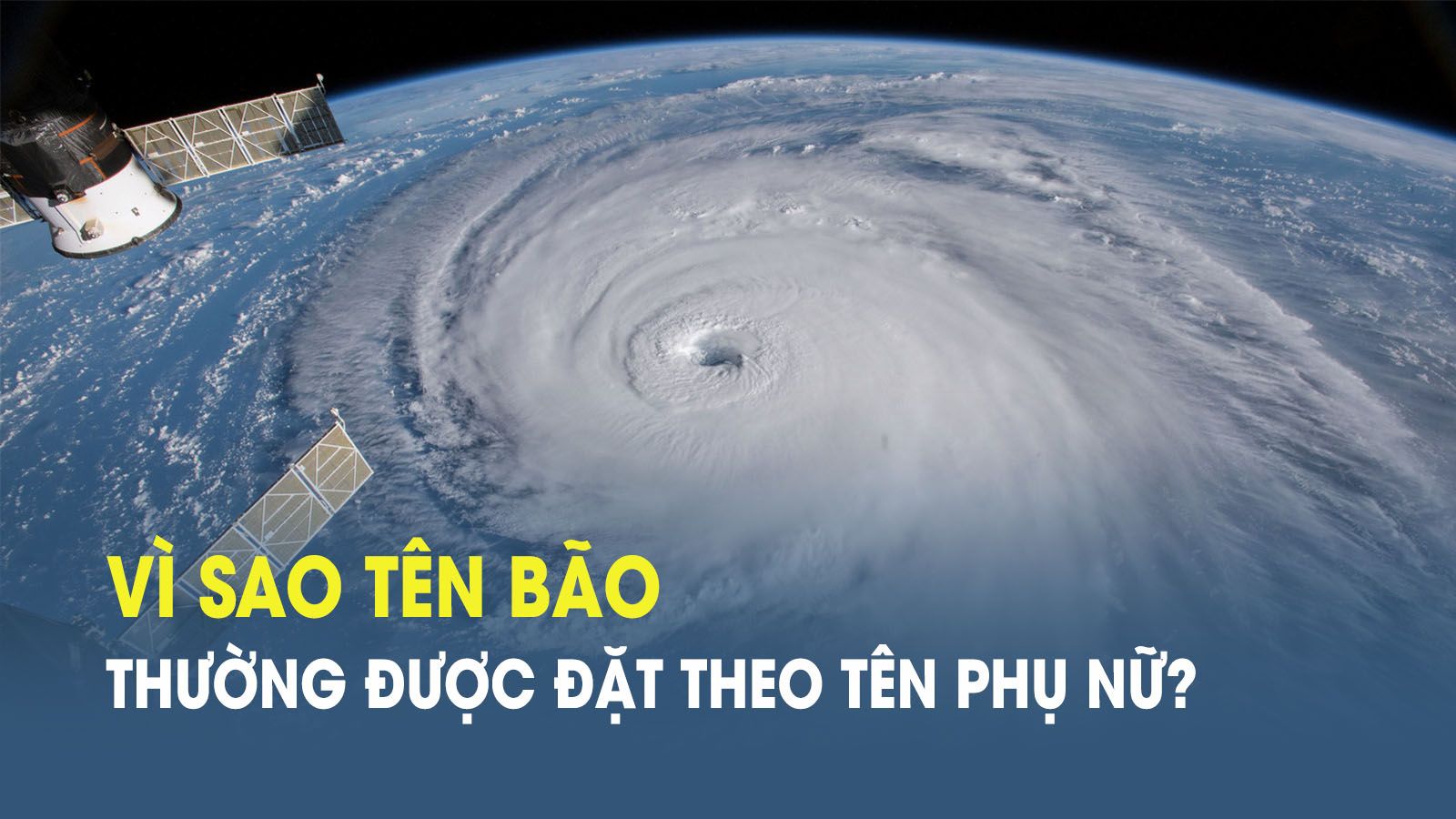 Vì sao tên của các cơn bão thường được đặt theo tên phụ nữ?