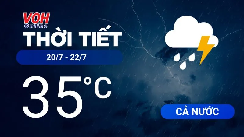 Thời tiết 3 ngày tới (20/7 – 22/7): Cả nước có mưa, Tây Nguyên và Nam Bộ có nơi mưa rất to