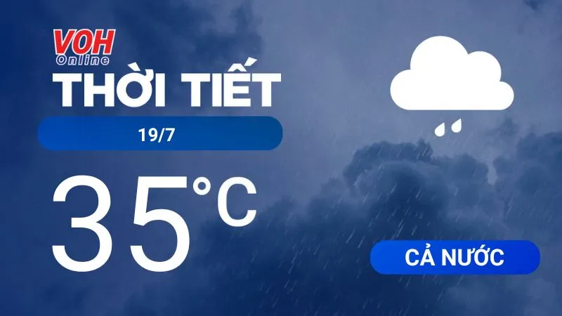 Thời tiết hôm nay 19/7/2023: Cả nước có mưa