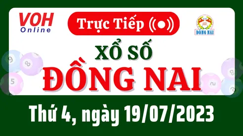 XSDN 19/7 - Kết quả xổ số Đồng Nai hôm nay thứ 4 ngày 19/7/2023