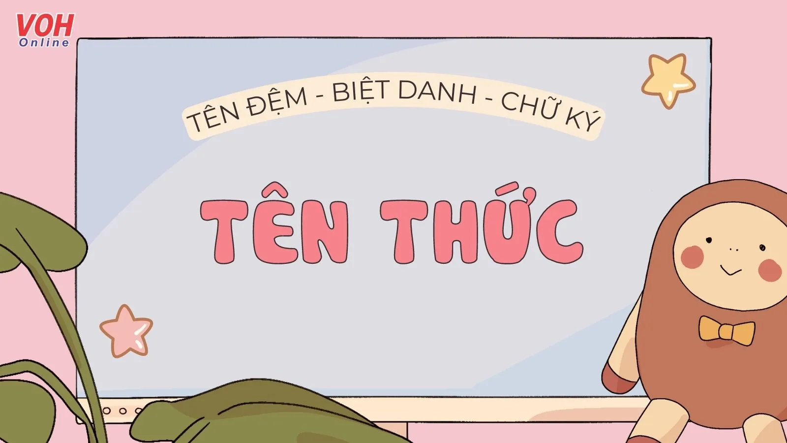 “Bật mí” ý nghĩa tên Thức cùng tên đệm, biệt danh hay cho tên Thức
