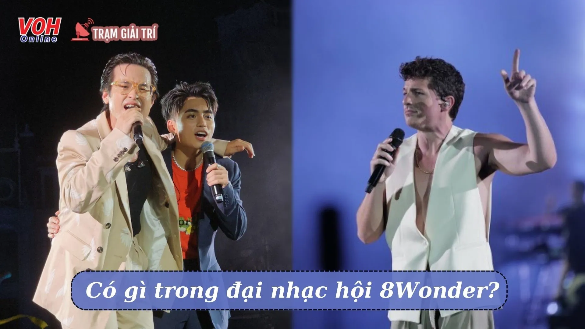 Đại nhạc hội 8Wonder: Charlie Puth khuấy đảo Nha Trang với loạt tên tuổi đình đám Vpop