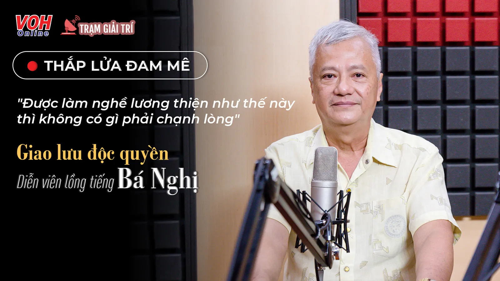 Bậc thầy lồng tiếng Bá Nghị và tiếng lòng của người làm nghề hơn 30 năm