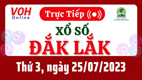 XSDLK 25/7 - Kết quả xổ số Đắk Lắk hôm nay thứ 3 ngày 25/7/2023