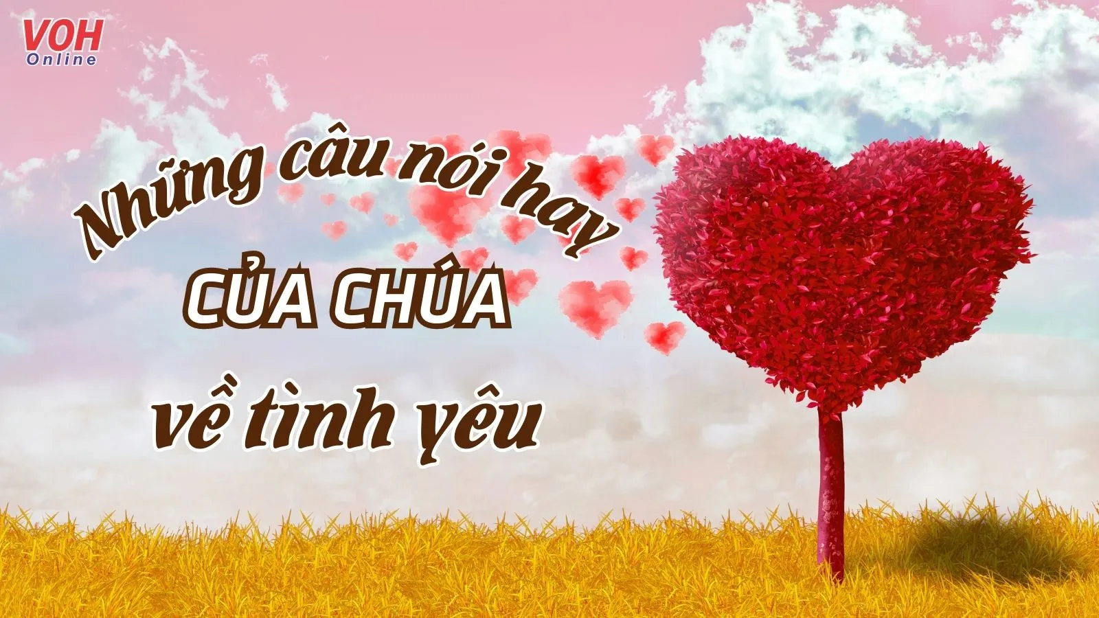 Những câu nói hay của Chúa về tình yêu giúp “nuôi dưỡng” tâm hồn