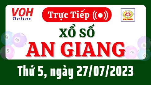 XSAG 27/7 - Kết quả xổ số An Giang hôm nay thứ 5 ngày 27/7/2023