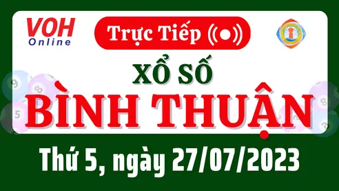 XSBTH 27/7 - Kết quả xổ số Bình Thuận hôm nay thứ 5 ngày 27/7/2023
