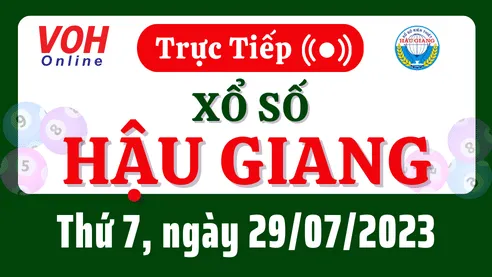 XSHG 29/7 - Kết quả xổ số Hậu Giang hôm nay thứ 7 ngày 29/7/2023