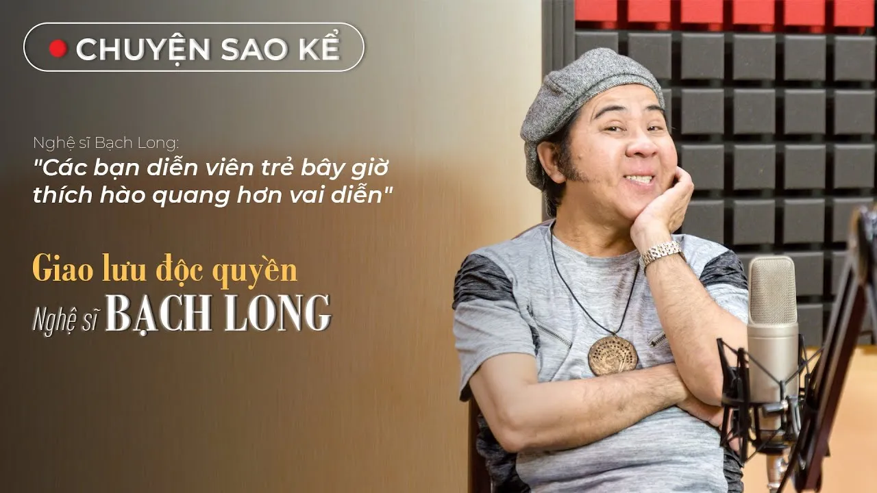 Nghệ sĩ Bạch Long: Không quan trọng cát-xê, buồn vì nhiều bạn trẻ có chút hào quang đã chê vai diễn nhỏ