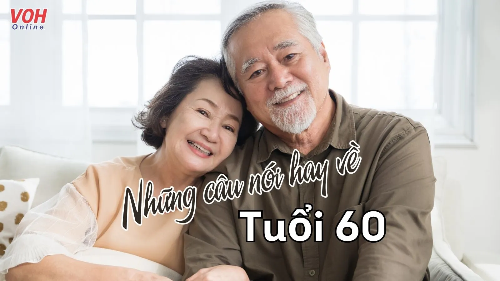 Những câu nói hay về tuổi 60 “chuẩn không cần chỉnh”