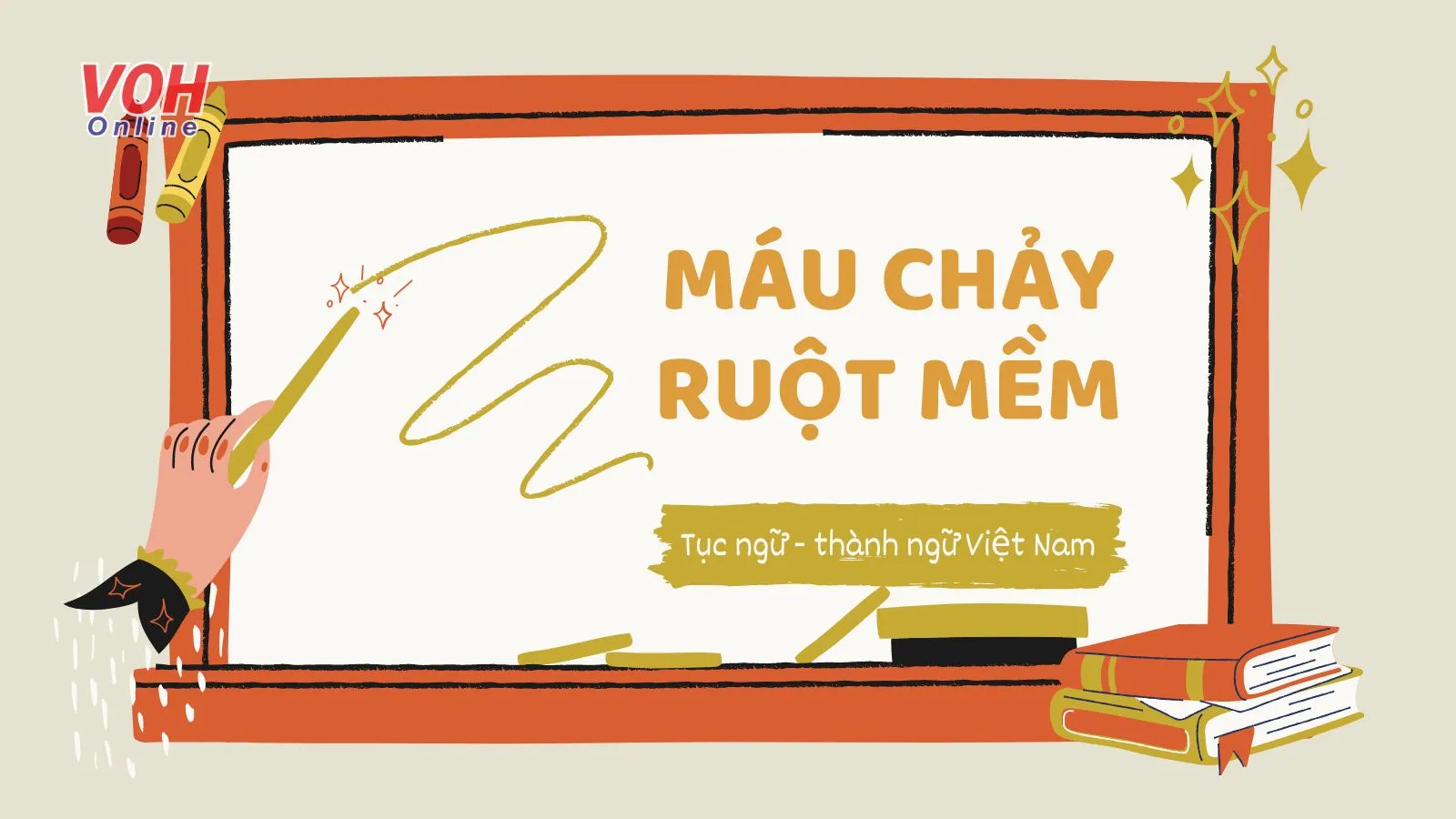 Giải thích thành ngữ “Máu chảy ruột mềm” nghĩa là gì?