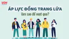 Áp lực đồng trang lứa: “Gánh nặng” tâm lý không của riêng ai