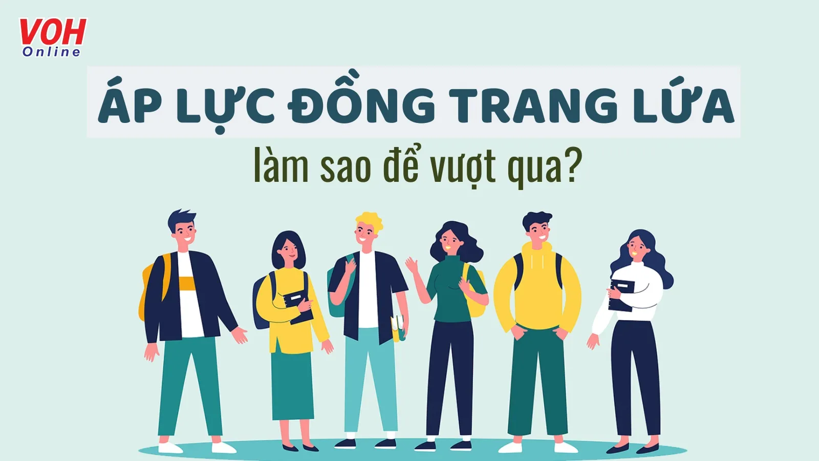 Áp lực đồng trang lứa: “Gánh nặng” tâm lý không của riêng ai