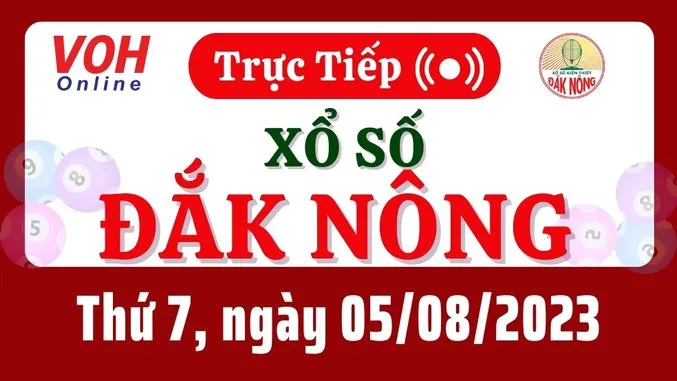 XSDNO 5/8 - Kết quả xổ số Đắk Nông hôm nay thứ 7 ngày 5/8/2023