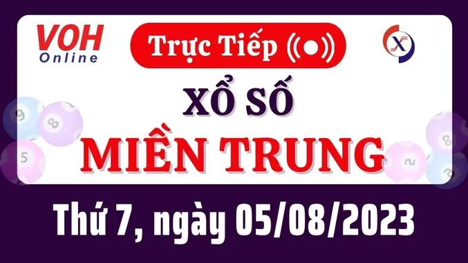 Xổ số miền Trung hôm nay, XSMT 5/8, SXMT 5/8/2023 - Kết quả xổ số ngày 5 tháng 8