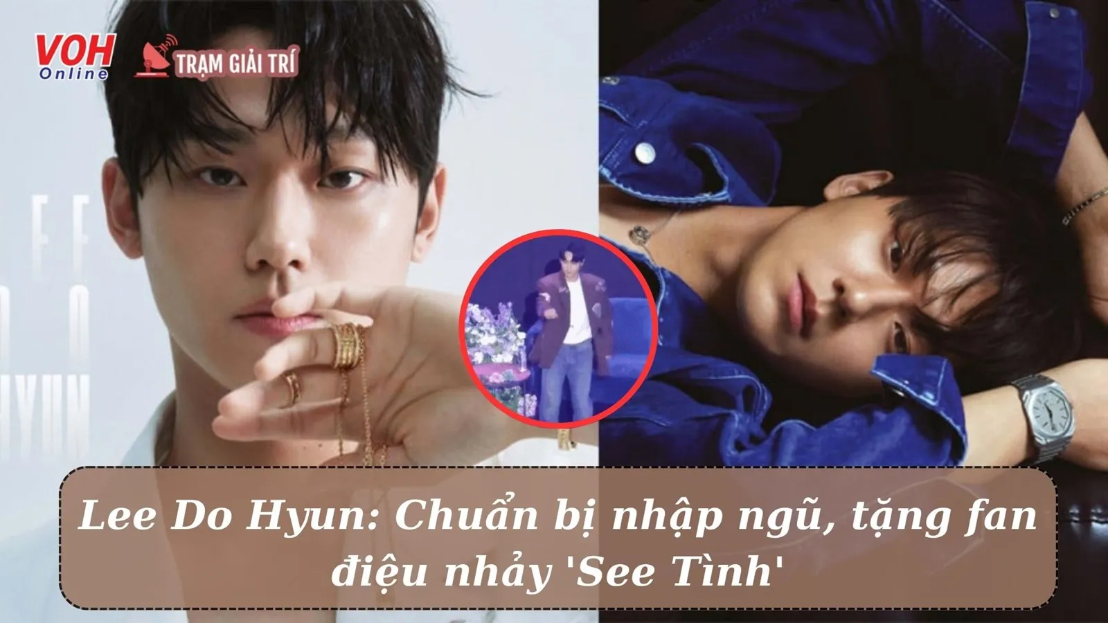 Lee Do Hyun bất ngờ cover vũ đạo See Tình khiến khán giả bấn loạn