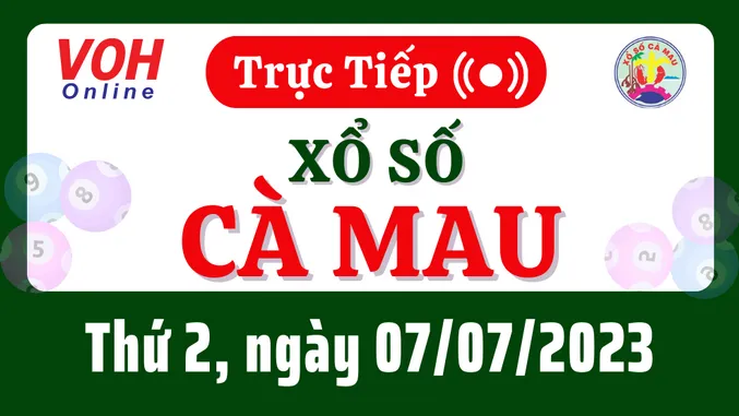 XSCM 7/8 - Kết quả xổ số Cà Mau hôm nay thứ 2 ngày 7/8/2023