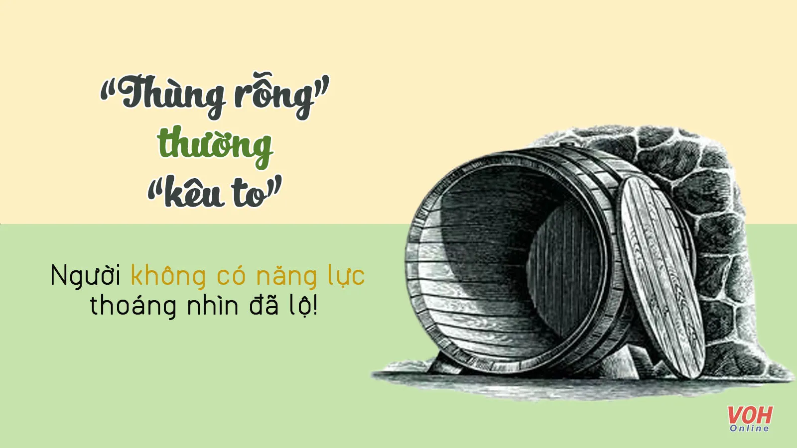 Giải thích ý nghĩa thành ngữ thùng rỗng kêu to và bài học đằng sau