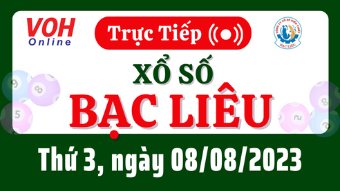 XSBL 8/8 - Kết quả xổ số Bạc Liêu hôm nay thứ 3 ngày 8/8/2023
