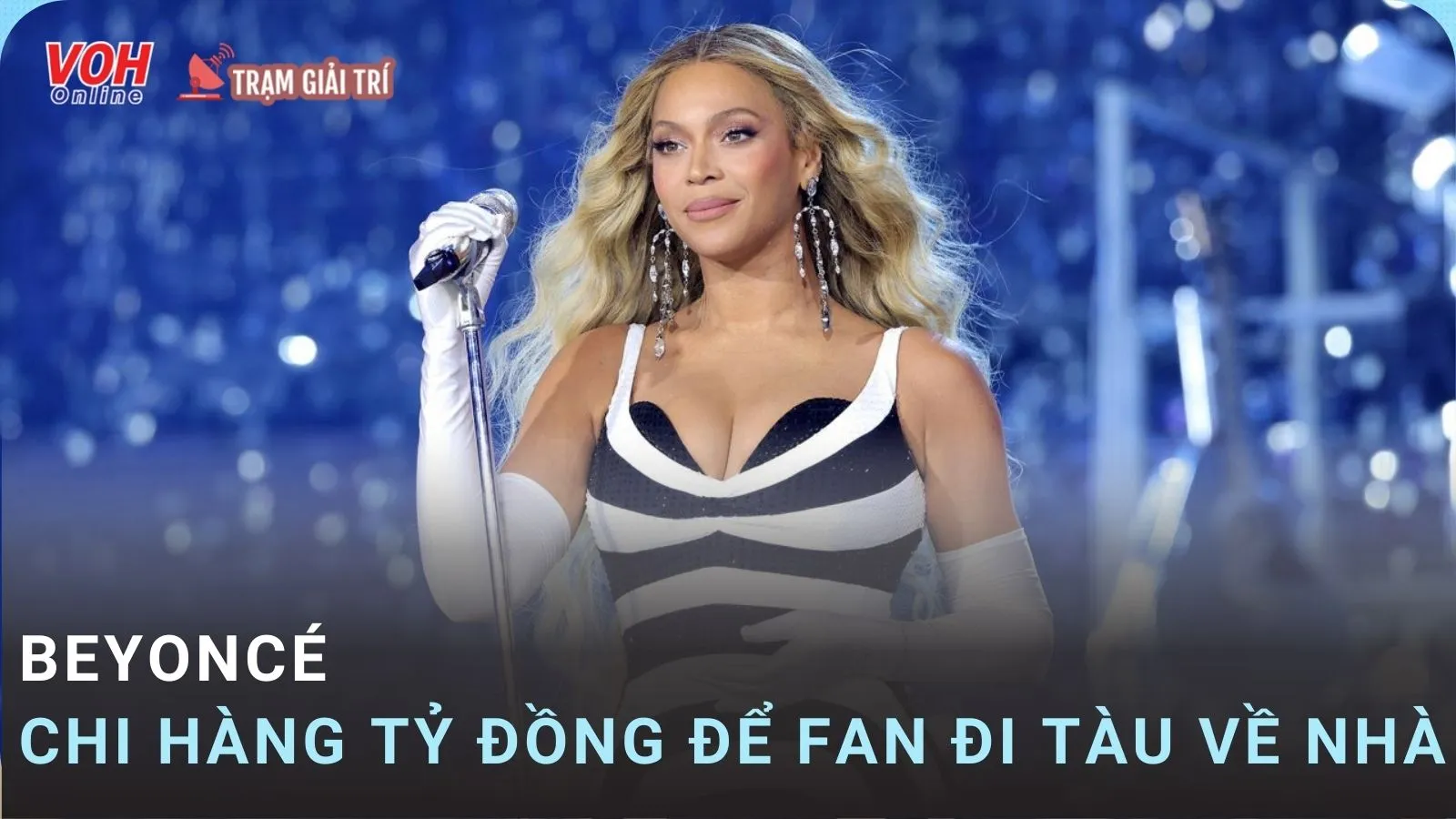 Beyoncé chi hàng tỷ đồng để fan đi tàu về nhà
