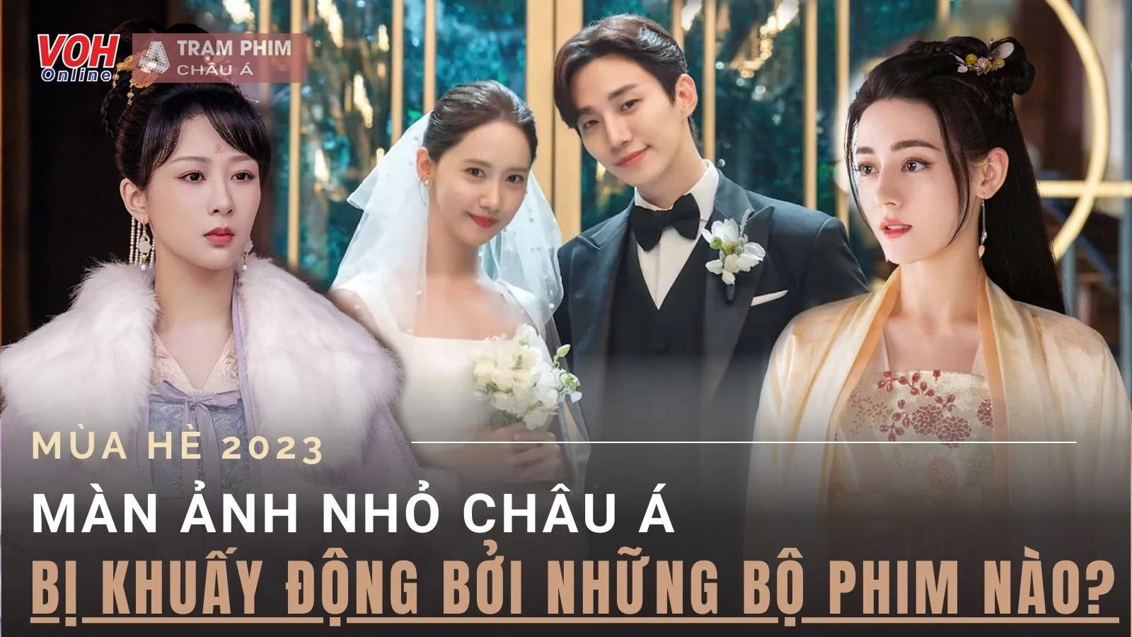 Mùa hè 2023, màn ảnh nhỏ châu Á bị khuấy động bởi những bộ phim nào?