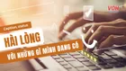 STT hài lòng với những gì mình đang có giúp bạn sống hạnh phúc
