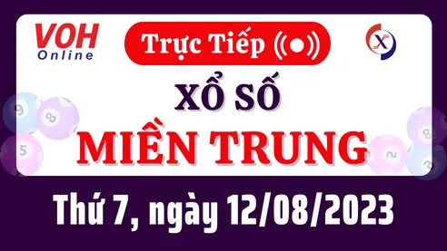 Xổ số miền Trung hôm nay, XSMT 12/8, SXMT 12/8/2023 - Kết quả xổ số ngày 12 tháng 8