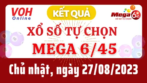 Vietlott MEGA 645 27/8 - Kết quả xổ số Vietlott hôm nay chủ nhật 27/8/2023