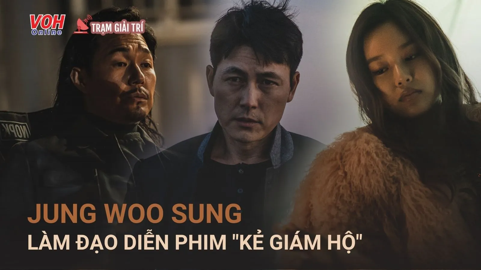 Jung Woo Sung trở lại màn ảnh rộng nhưng gây bất ngờ với vị trí mới