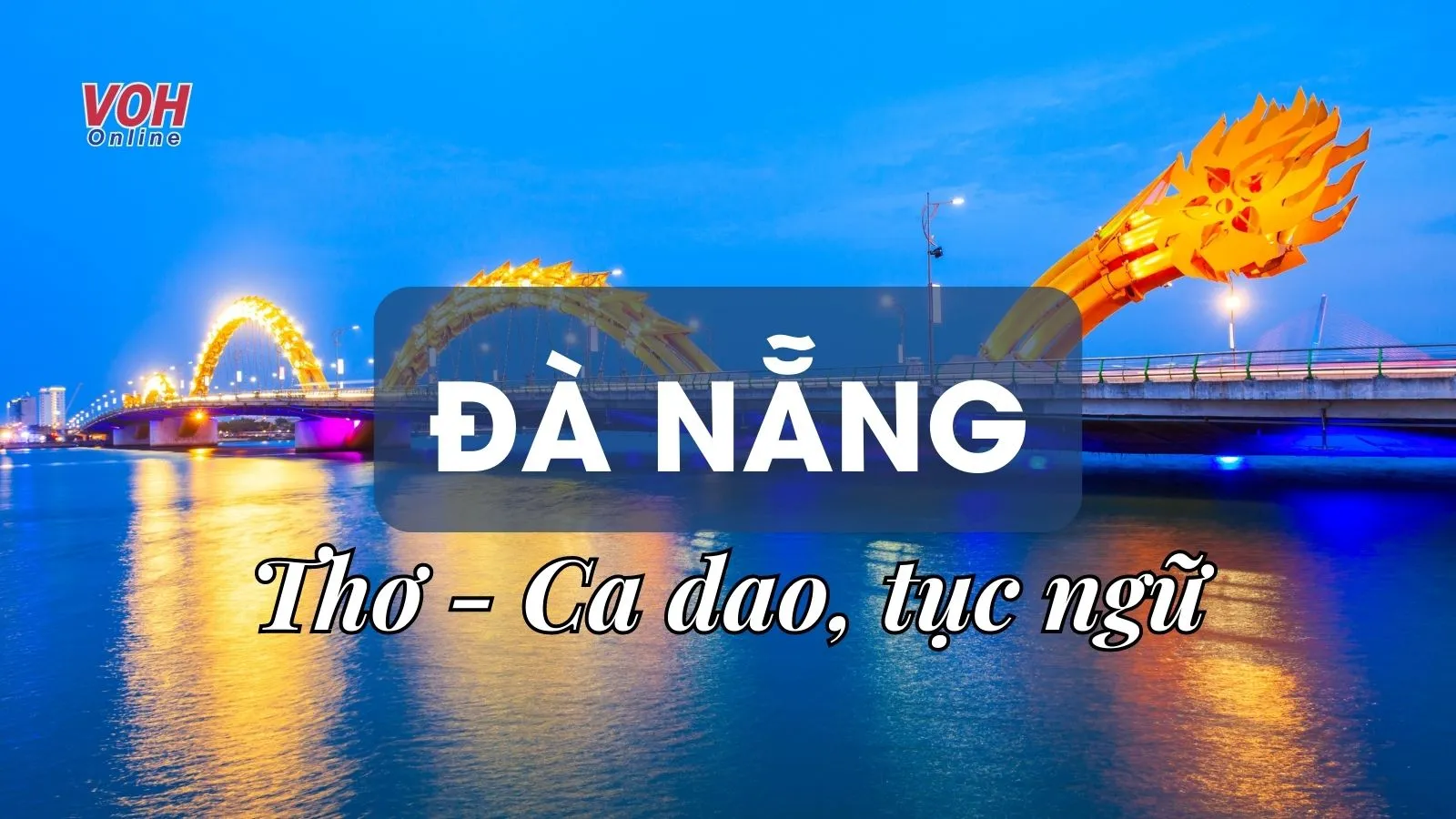 Thơ về Đà Nẵng, ca dao tục ngữ về Đà Nẵng hay nhất