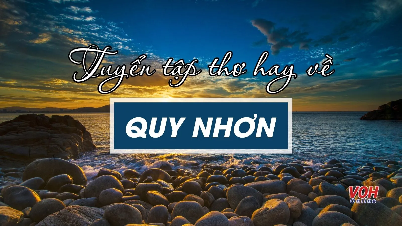 Tuyển tập thơ về Quy Nhơn hay giúp tìm đến ký ức miền quê