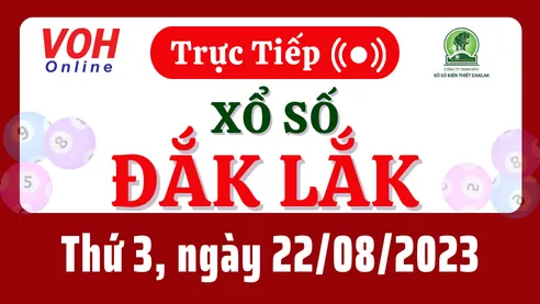 XSDLK 22/8 - Kết quả xổ số Đắk Lắk hôm nay thứ 3 ngày 22/8/2023