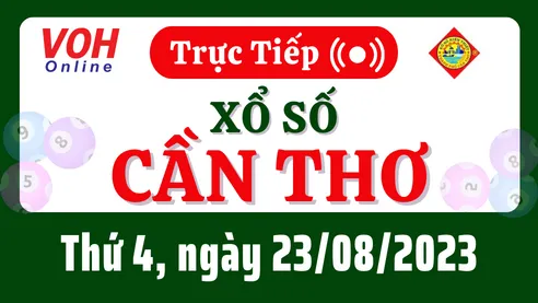 XSCT 23/8 - Kết quả xổ số Cần Thơ hôm nay thứ 4 ngày 23/8/2023