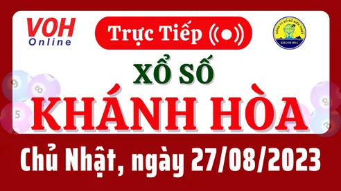 XSKH 27/8 - Kết quả xổ số Khánh Hòa hôm nay chủ nhật ngày 27/8/2023