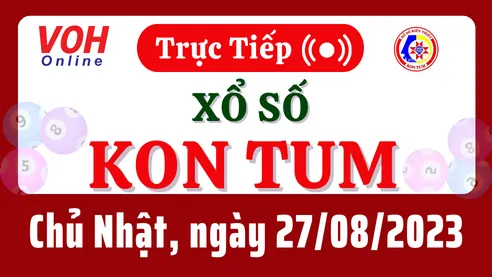 XSKT 27/8 - Kết quả xổ số Kon Tum hôm nay chủ nhật ngày 27/8/2023