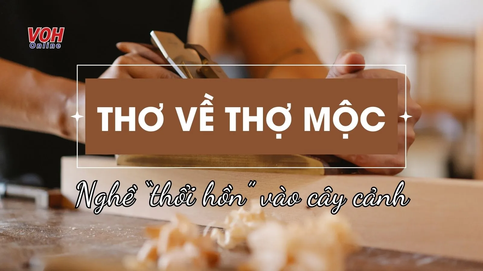 Tuyển tập thơ về thợ mộc ý nghĩa, stt về thợ mộc hay