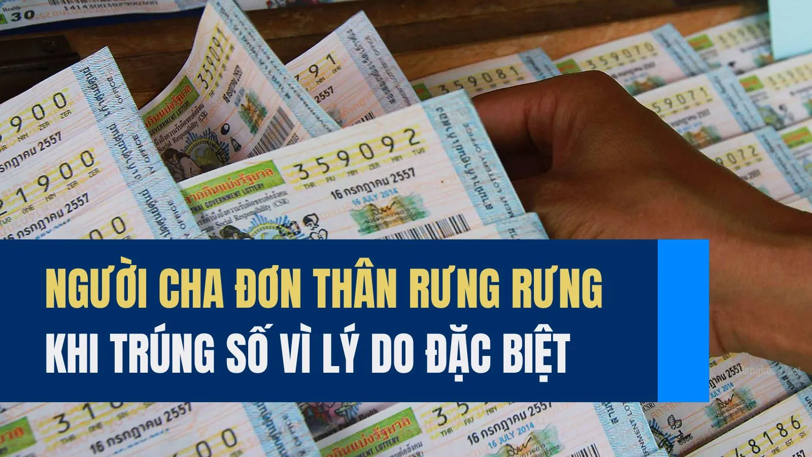 Mua vé số tưởng nhớ vợ, người đàn ông rưng rưng khi trúng độc đắc