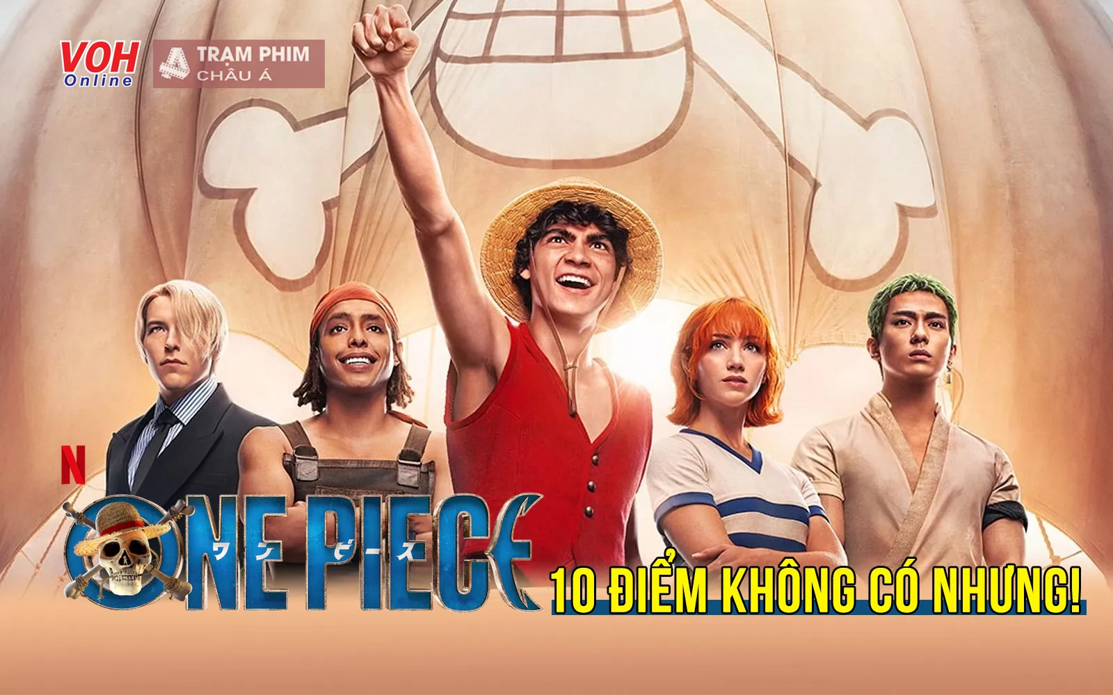 Review ONE PIECE live action 2023 - Netflix: 10 điểm không có nhưng là thật hay tâng bốc quá đà?