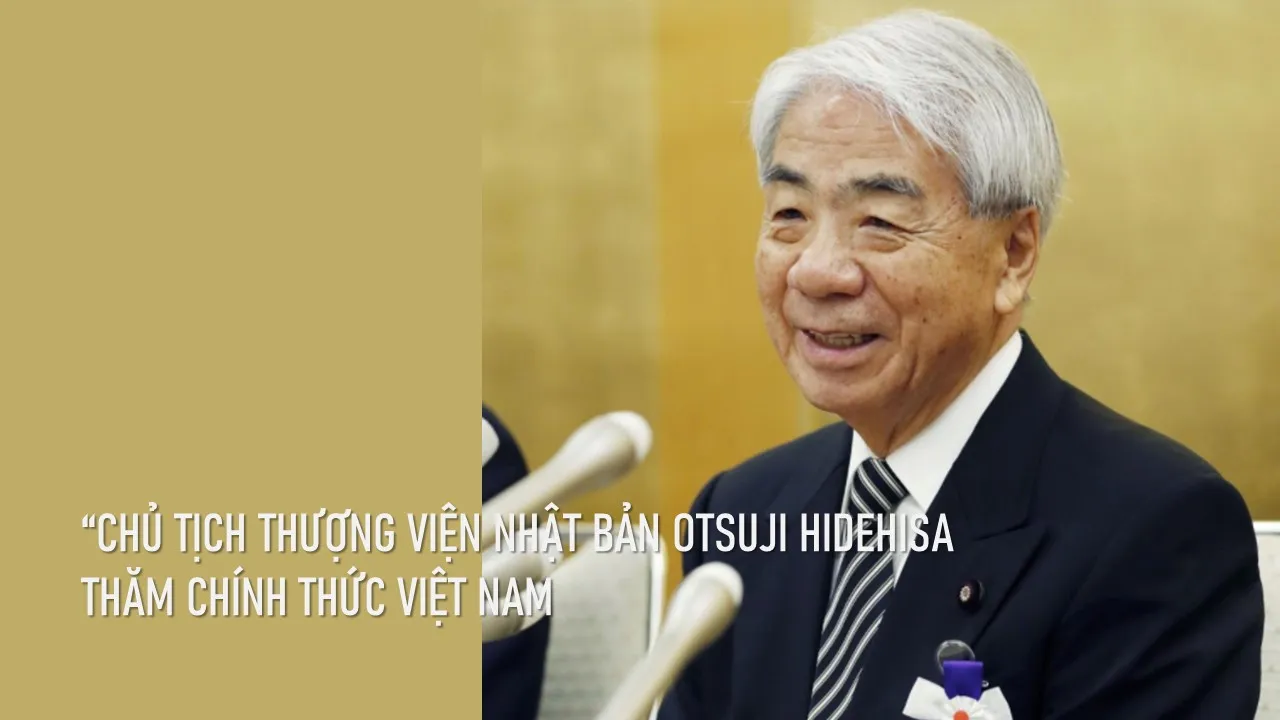 Chủ tịch Thượng viện Nhật Bản thăm chính thức Việt Nam