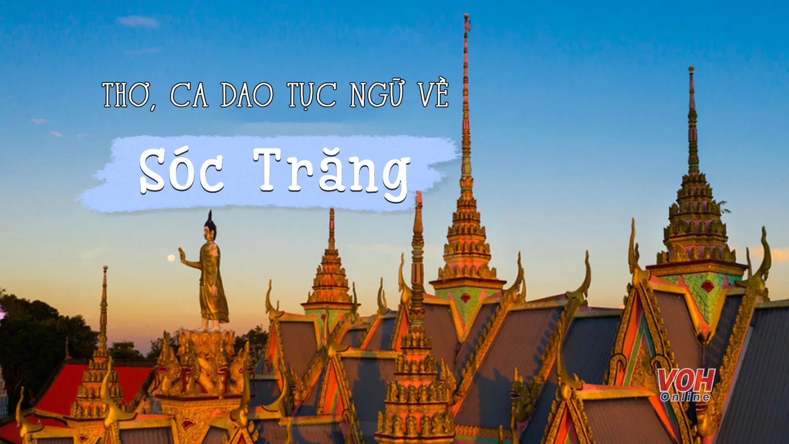 Top những bài thơ Sóc Trăng, ca dao tục ngữ về Sóc Trăng hay nhất