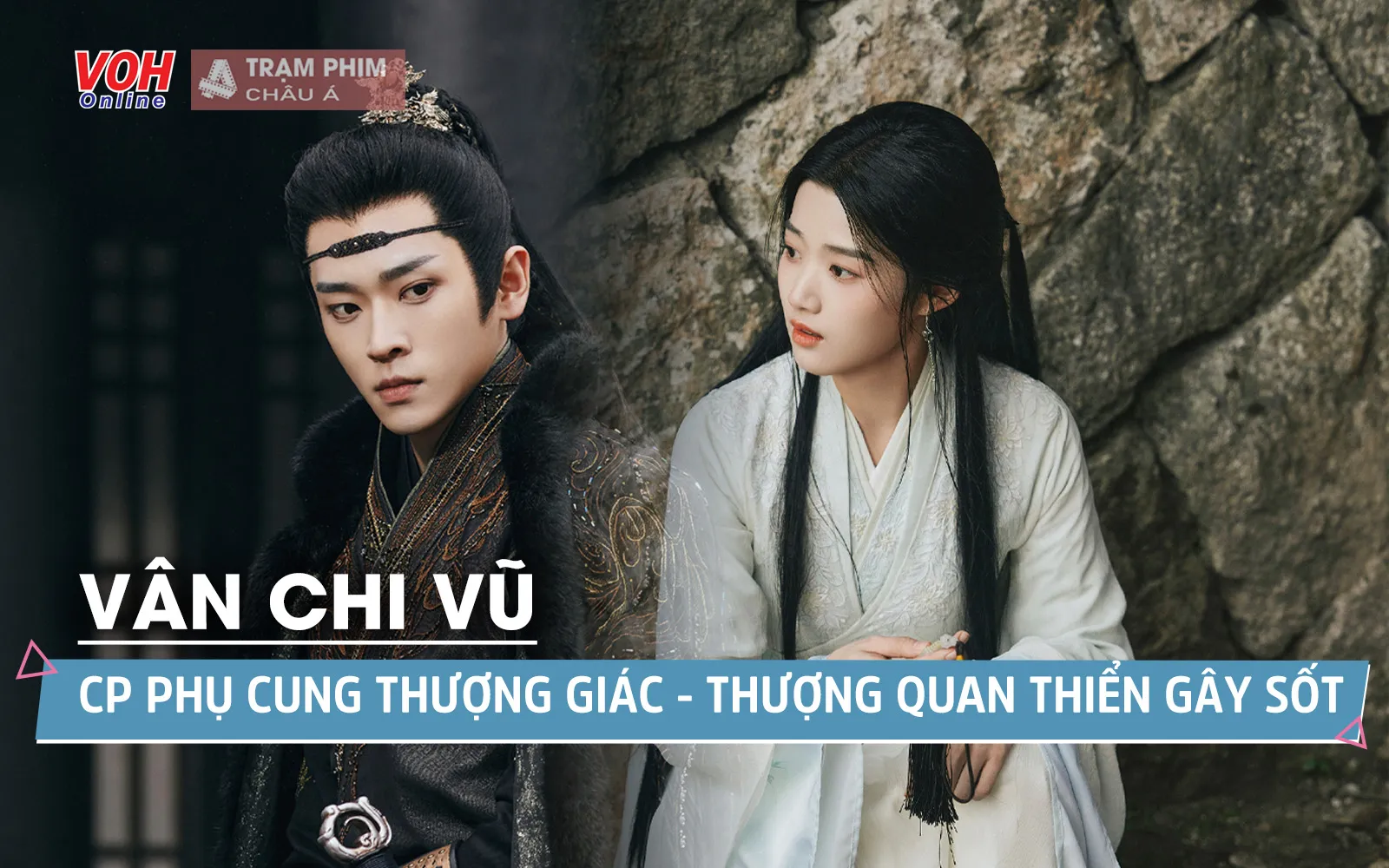 Cặp đôi phụ trong Vân Chi Vũ gây sốt, ăn đứt Ngu Thư Hân - Trương Lăng Hách
