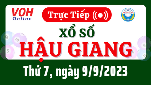 XSHG 9/9 - Kết quả xổ số Hậu Giang hôm nay thứ 7 ngày 9/9/2023