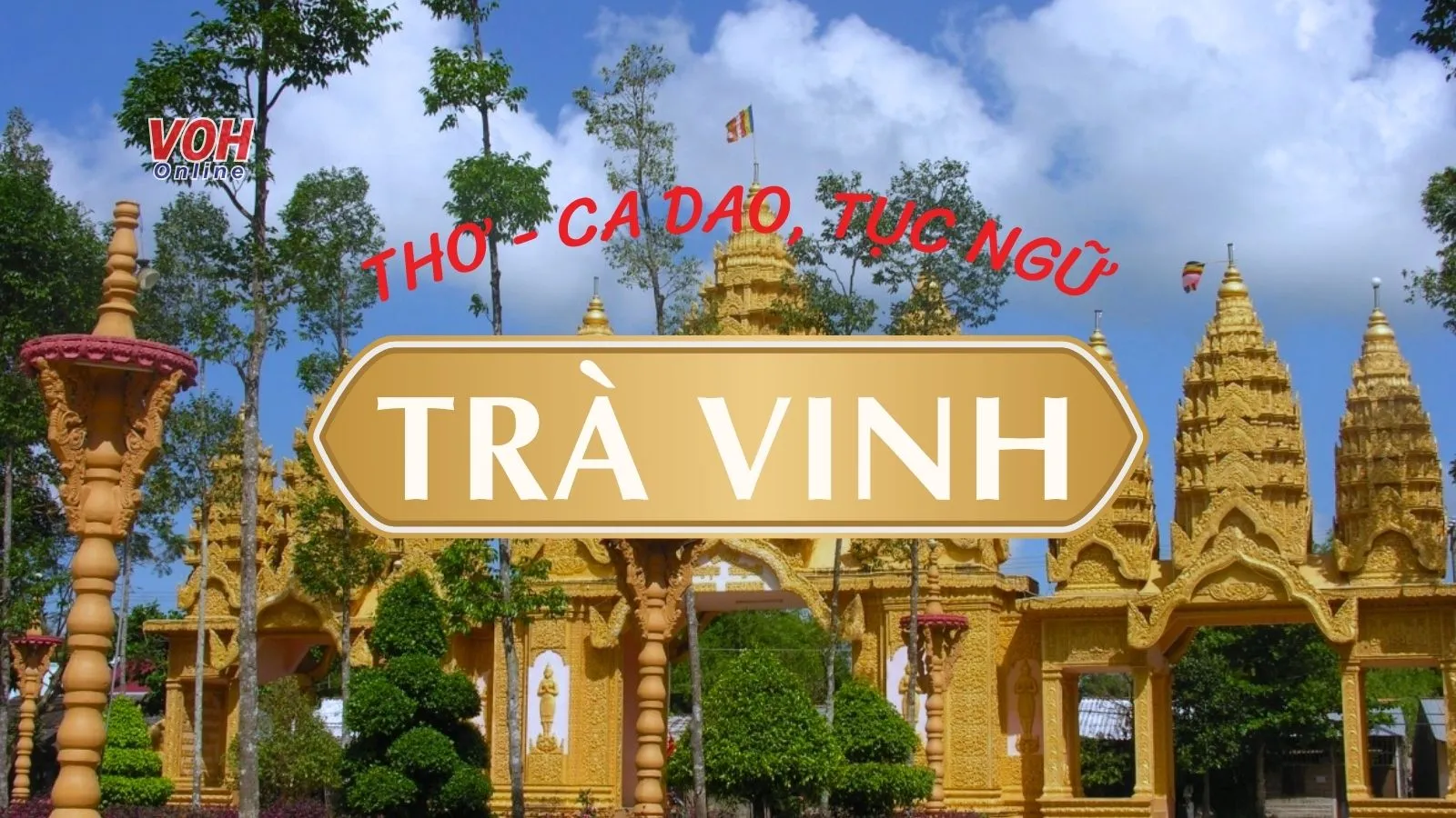 Tuyển tập thơ về Trà Vinh, ca dao, tục ngữ về Trà Vinh hay nhất